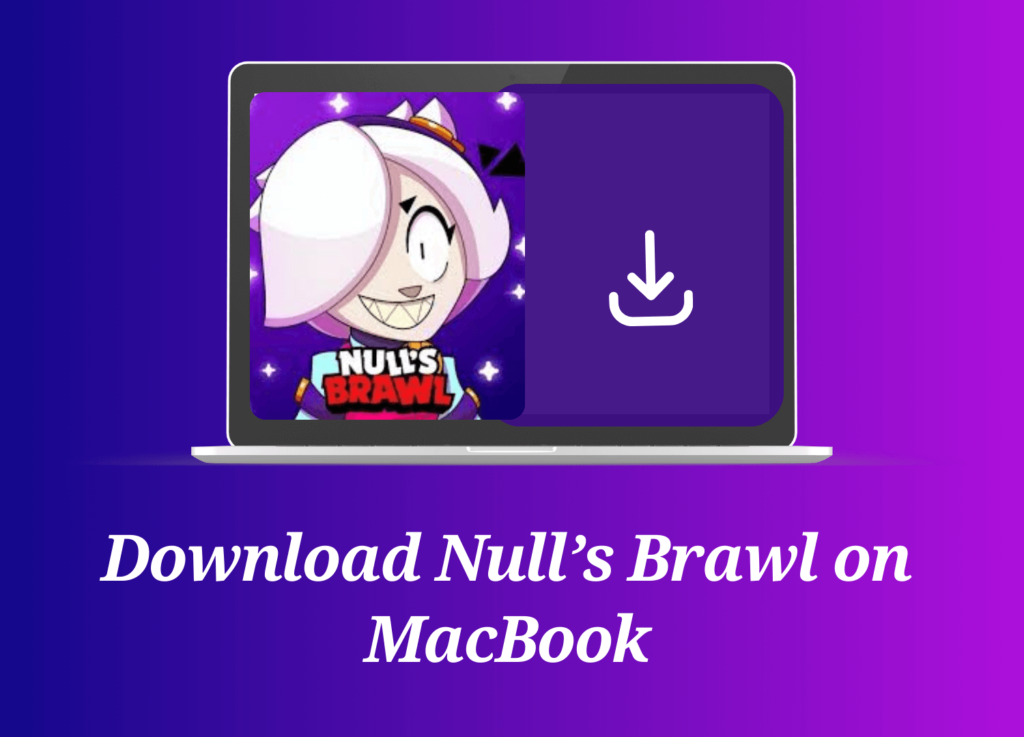 Anleitung zum Herunterladen von Nulls Brawl auf MACBook